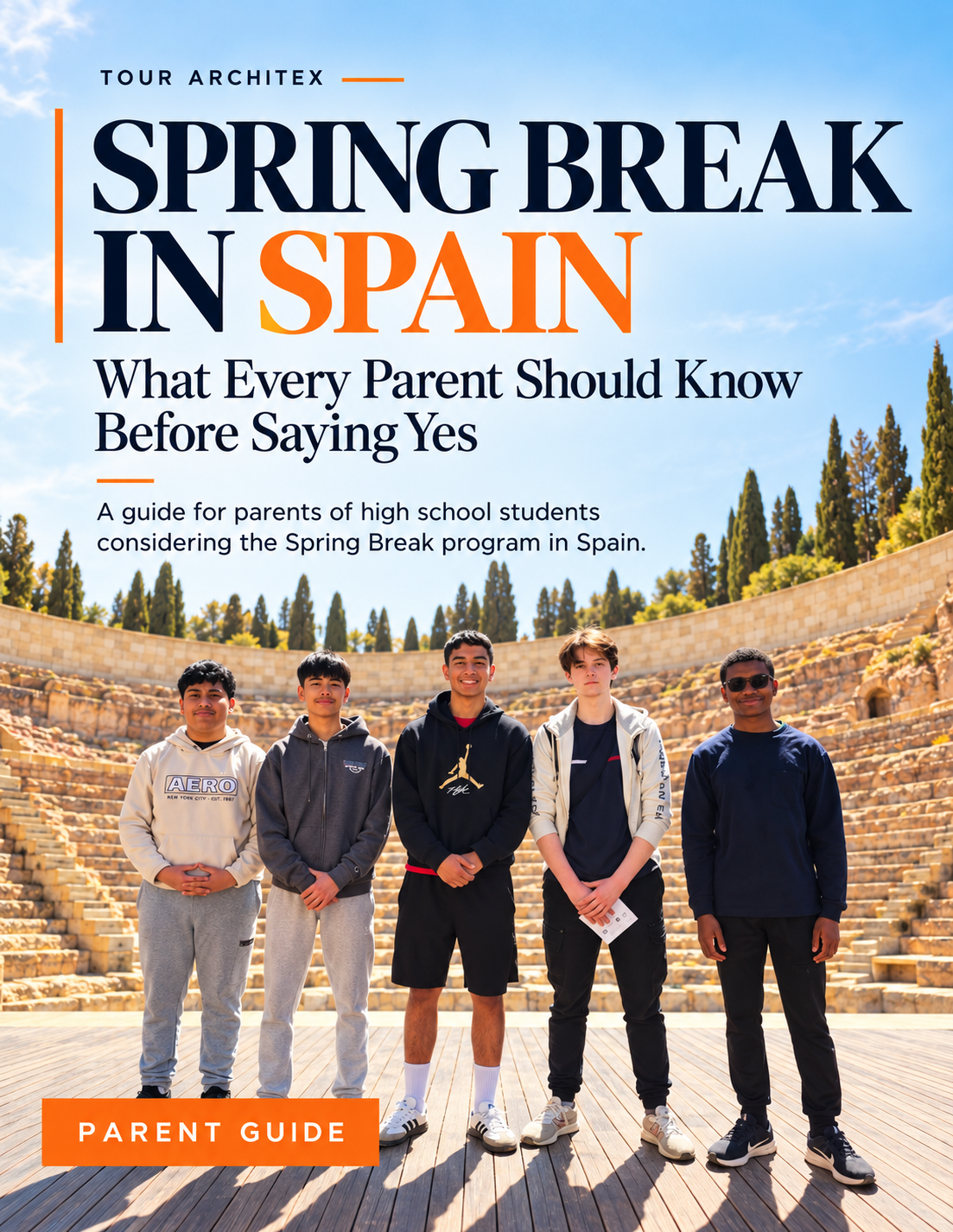 Spring Break in Spain for students Parent Guide by Tour Architex